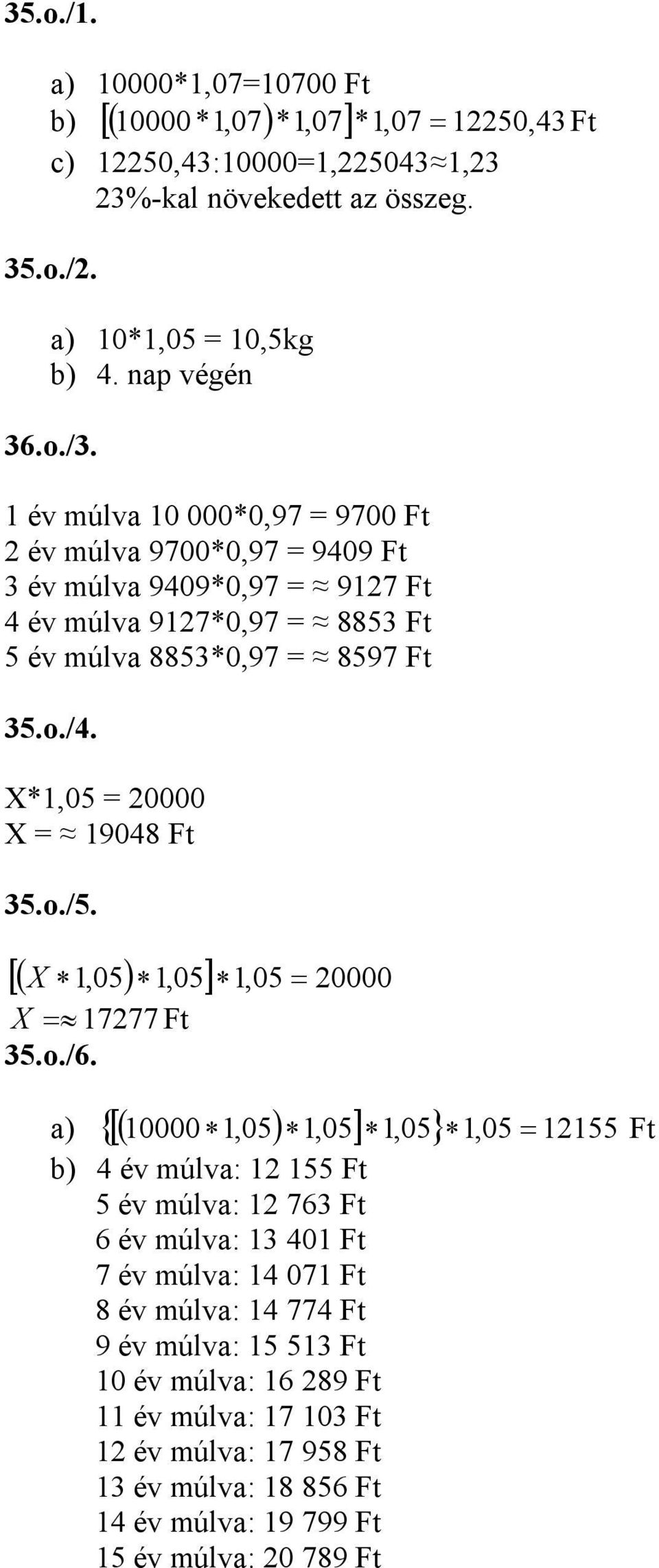 múlva: 07 Ft 8 év múlva: 77 Ft 9 év múlva: Ft 0 év múlva: 89 Ft év múlva: 7 0 Ft év múlva: 7 98 Ft év múlva: 8 8 Ft év múlva: 9 799 Ft