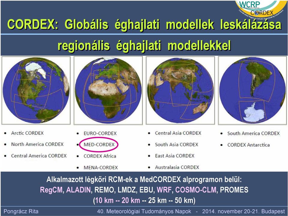RCM-ek a MedCORDEX alprogramon belül: RegCM, ALADIN,