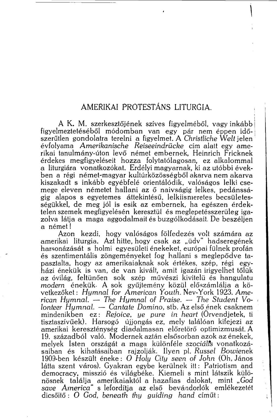 alkalommal a liturgiára vonatkozókat.