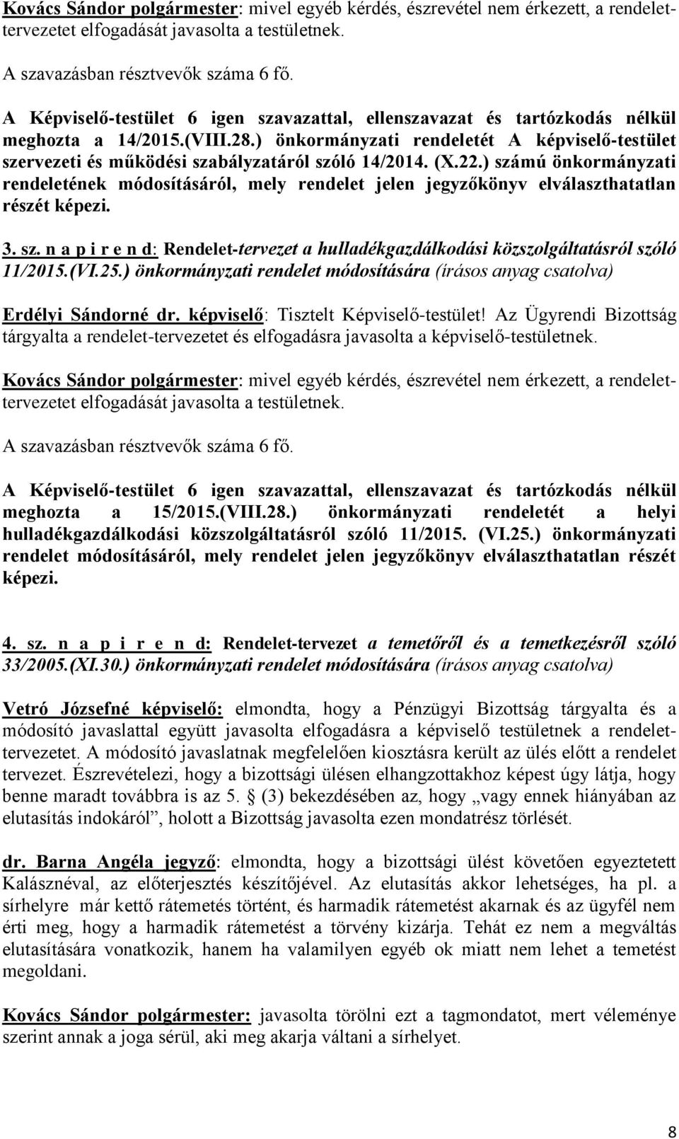 ) önkormányzati rendeletét A képviselő-testület szervezeti és működési szabályzatáról szóló 14/2014. (X.22.