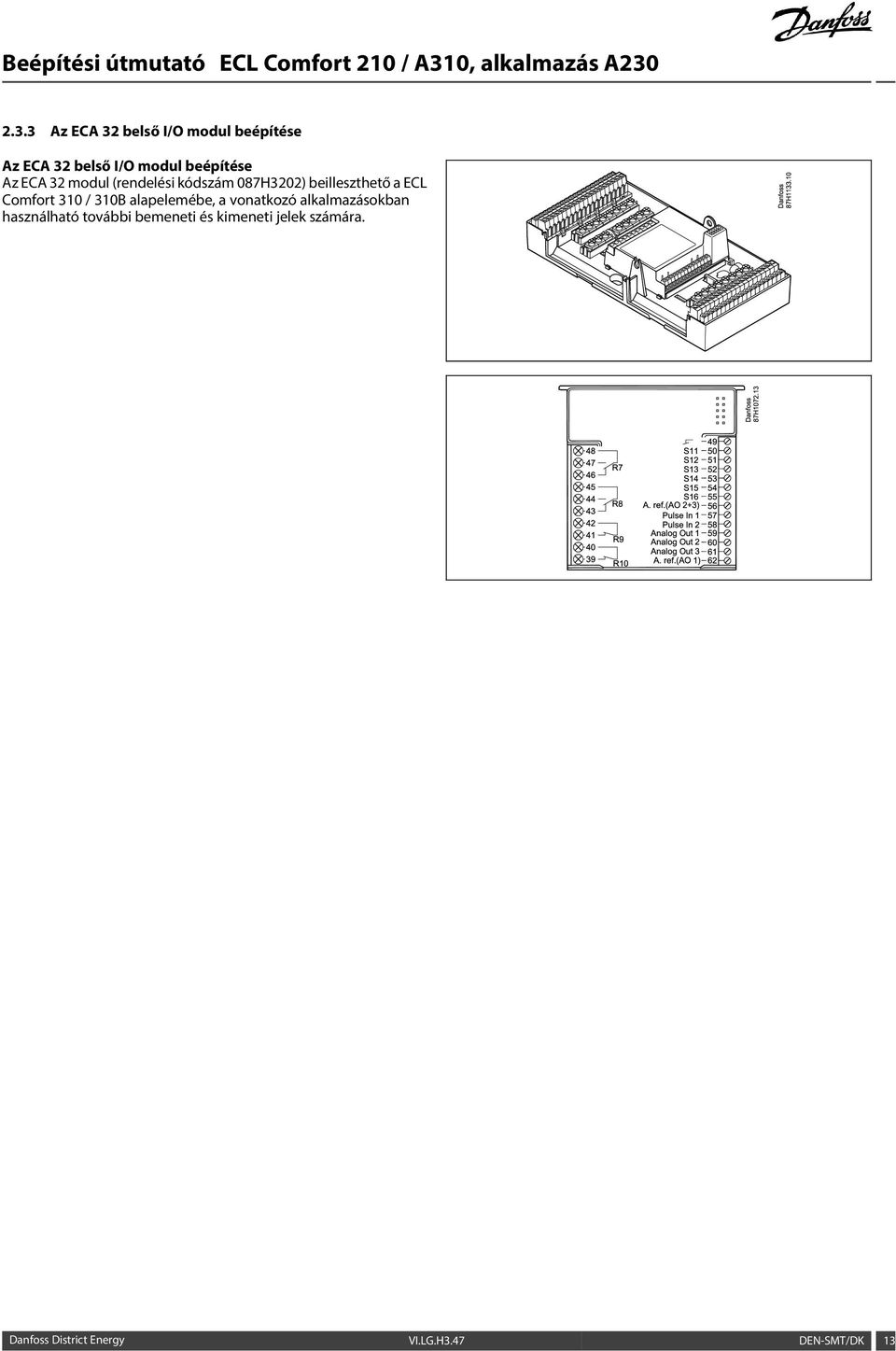 Comfort 310 / 310B alapelemébe, a vonatkozó alkalmazásokban használható