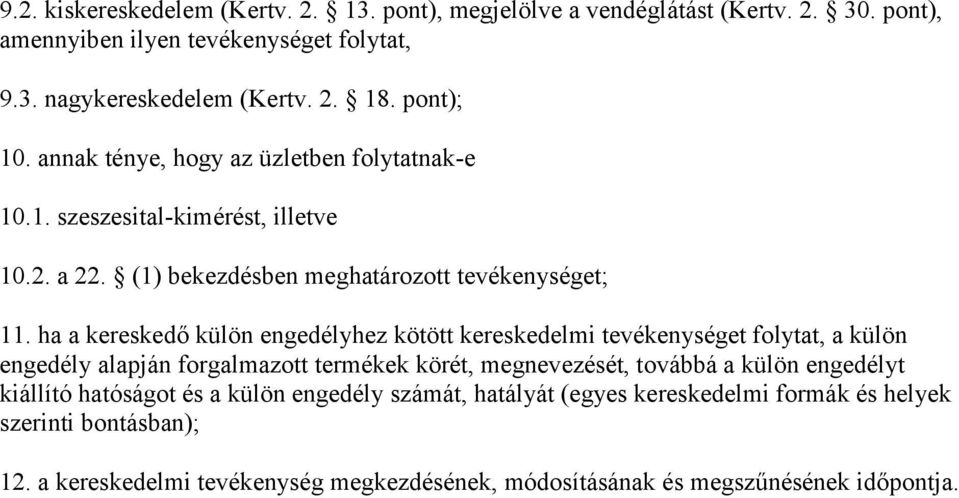 . pont); 10.1. szeszesital-kimérést, illetve 10.2. a 22.