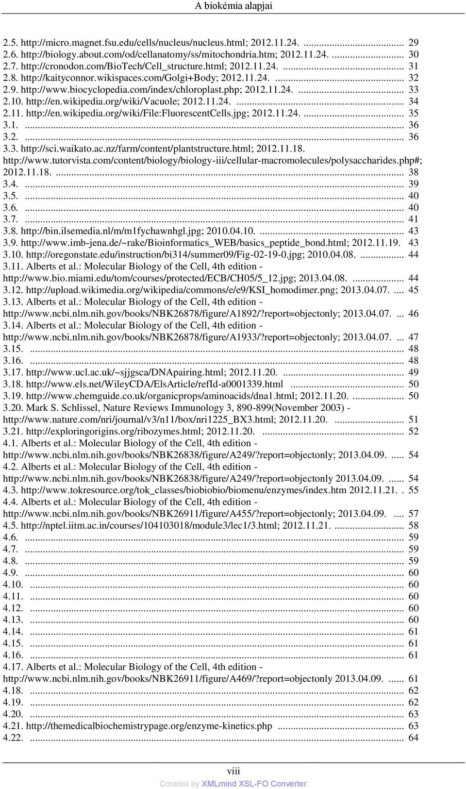 11.24.... 33 2.10. http://en.wikipedia.org/wiki/vacuole; 2012.11.24.... 34 2.11. http://en.wikipedia.org/wiki/file:fluorescentcells.jpg; 2012.11.24.... 35 3.1.... 36 3.2.... 36 3.3. http://sci.