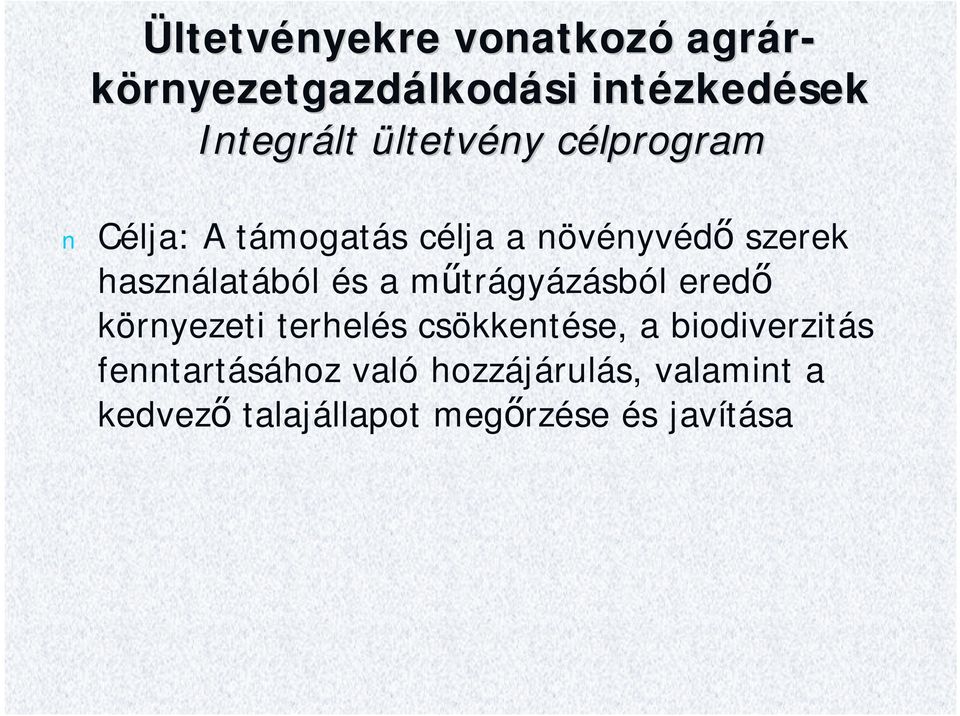 használatából és a műtrágyázásból eredő környezeti terhelés csökkentése a