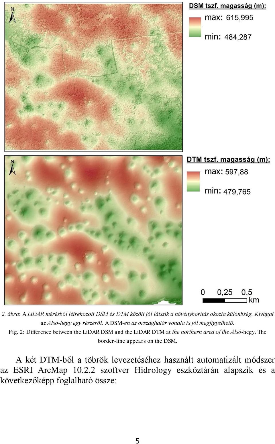 2: Difference between the LiDAR DSM and the LiDAR DTM at the northern area of the Alsó-hegy.