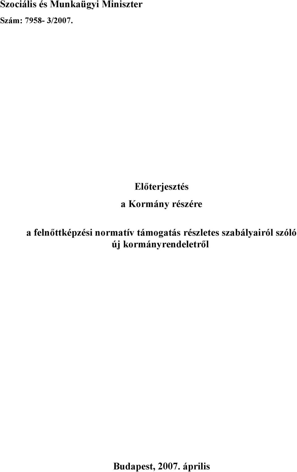 Előterjesztés a Kormány részére a felnőttképzési