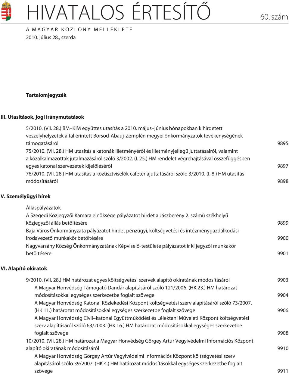 ) HM utasítás a katonák illetményérõl és illetményjellegû juttatásairól, valamint a közalkalmazottak jutalmazásáról szóló 3/2002. (I. 25.