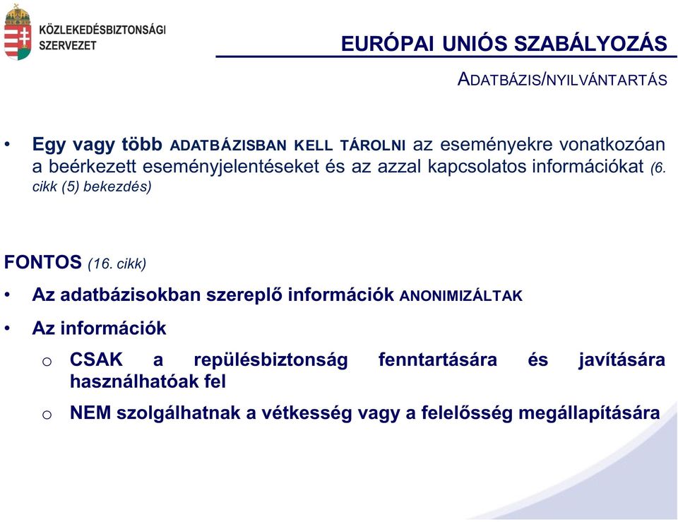 cikk (5) bekezdés) FONTOS (16.