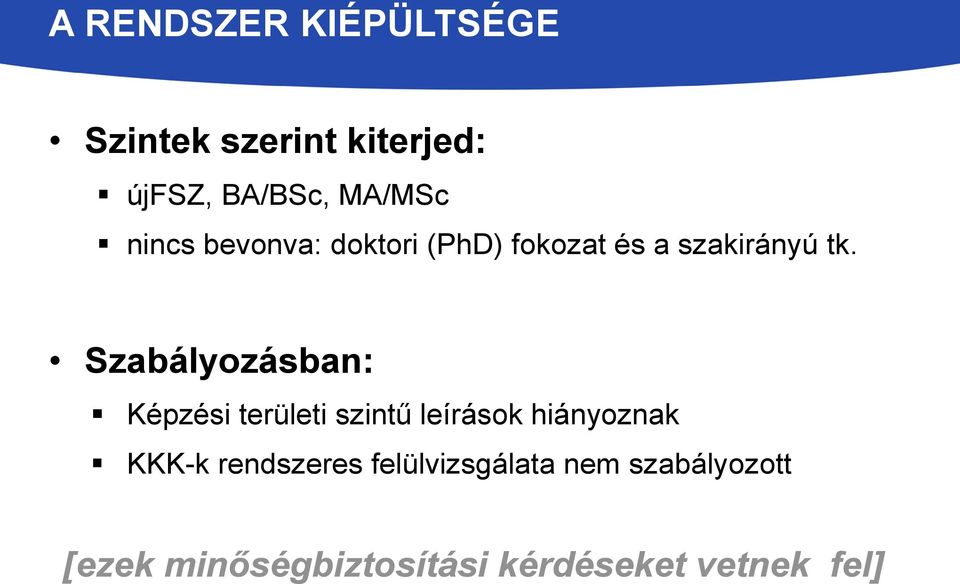 Szabályozásban: Képzési területi szintű leírások hiányoznak KKK-k