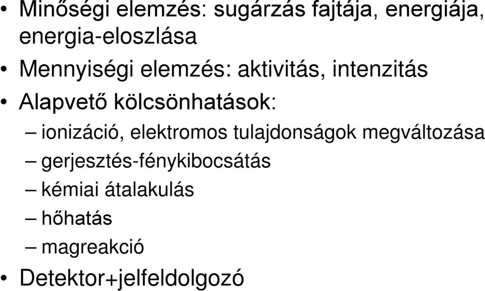 ionizáció, elektromos tulajdonságok megváltozása