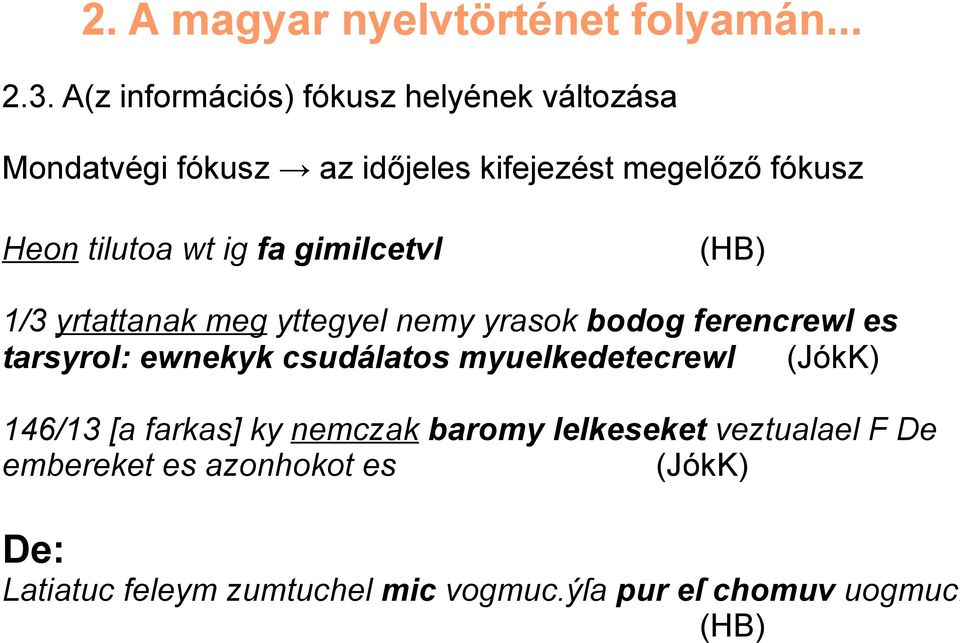 ig fa gimilcetvl (HB) 1/3 yrtattanak meg yttegyel nemy yrasok bodog ferencrewl es tarsyrol: ewnekyk csudálatos