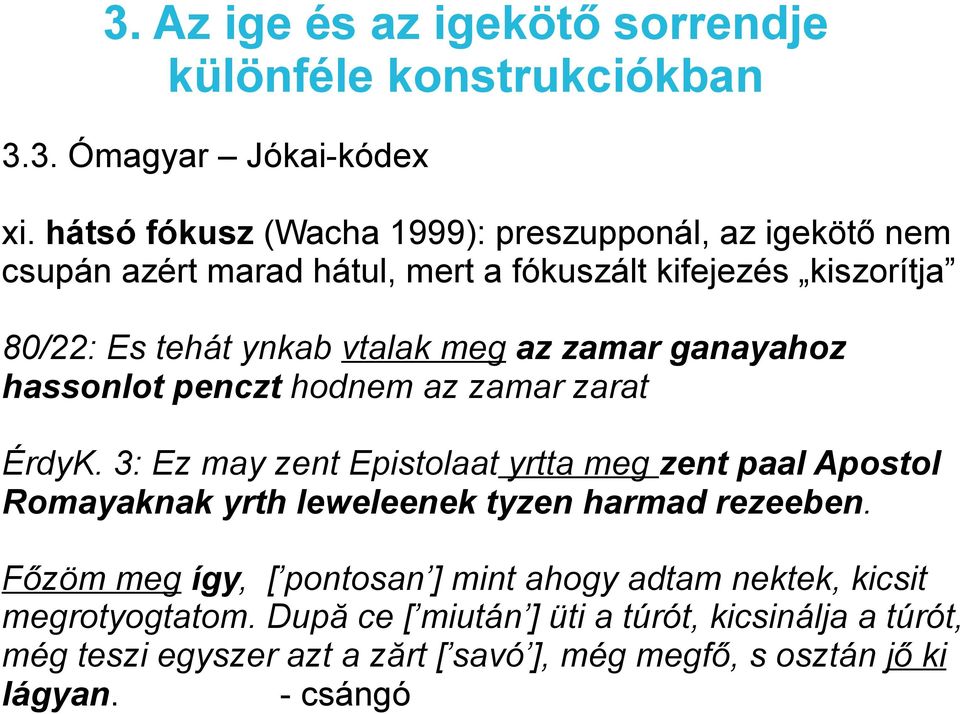 az zamar ganayahoz hassonlot penczt hodnem az zamar zarat ÉrdyK.