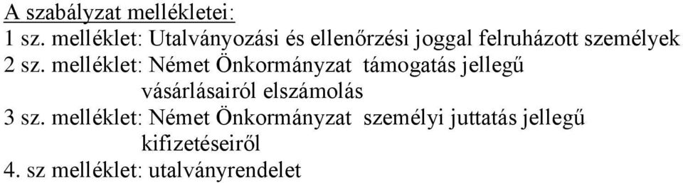 sz. melléklet: Német Önkormányzat támogatás jellegű vásárlásairól