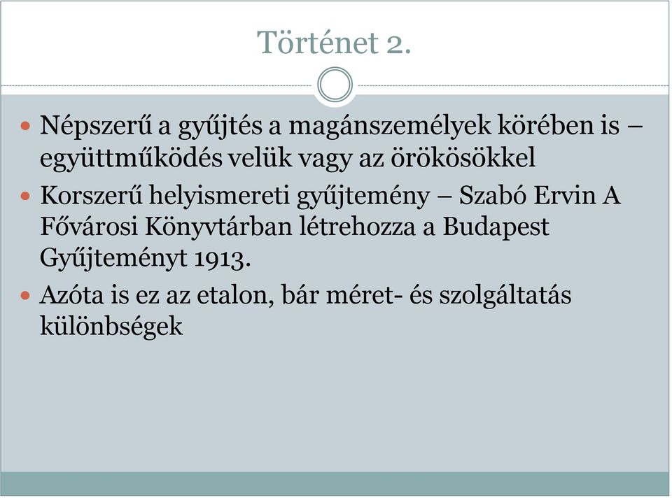 vagy az örökösökkel Korszerű helyismereti gyűjtemény Szabó Ervin A