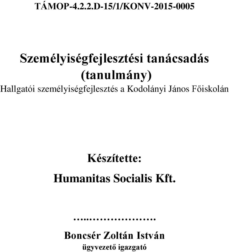 tanácsadás (tanulmány) Hallgatói személyiségfejlesztés