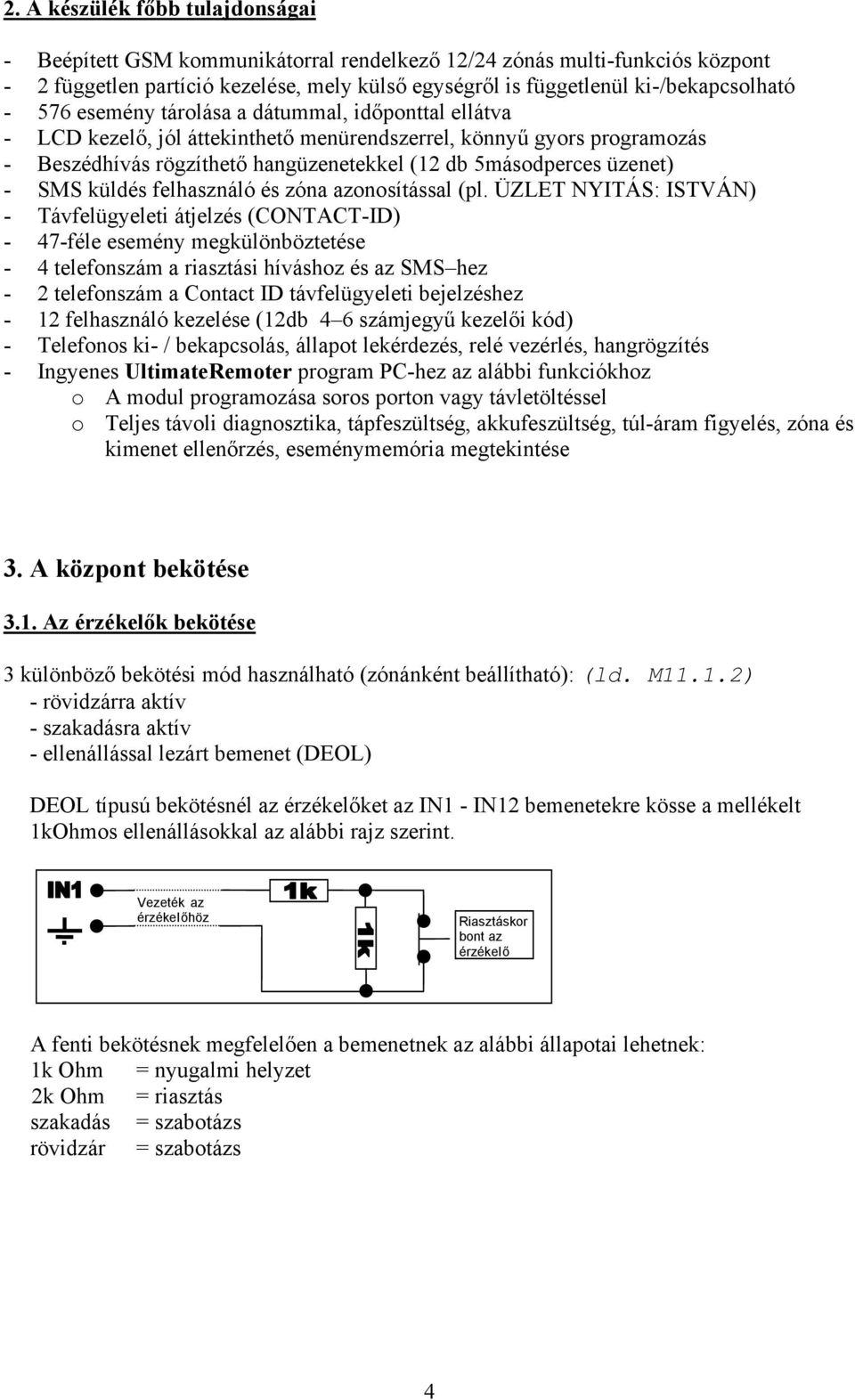 küldés felhasználó és zóna azonosítással (pl.