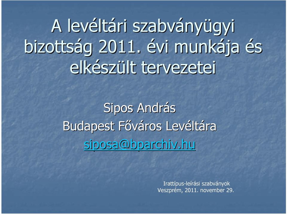 Budapest Főváros F Levélt ltára siposa@bparchiv.