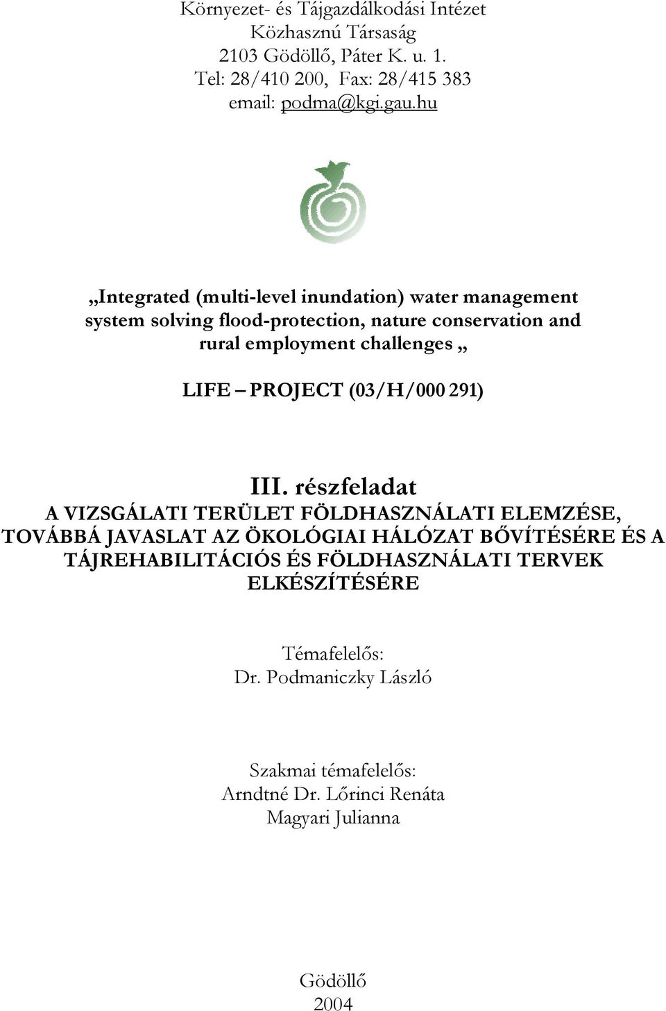 PROJECT (03/H/000 291) III.