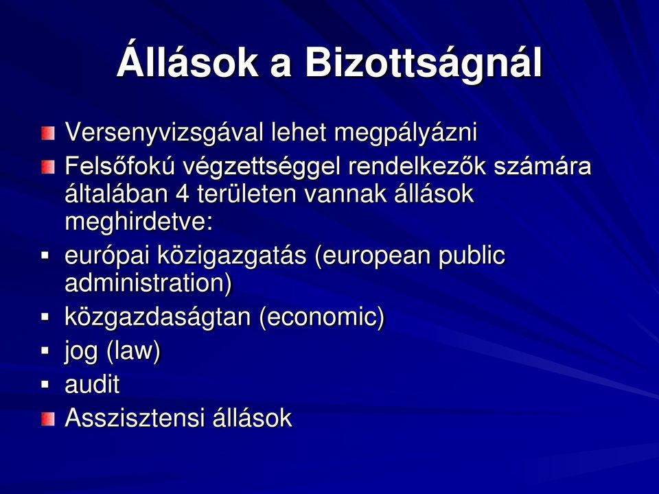 vannak állások meghirdetve: európai közigazgatás (european public