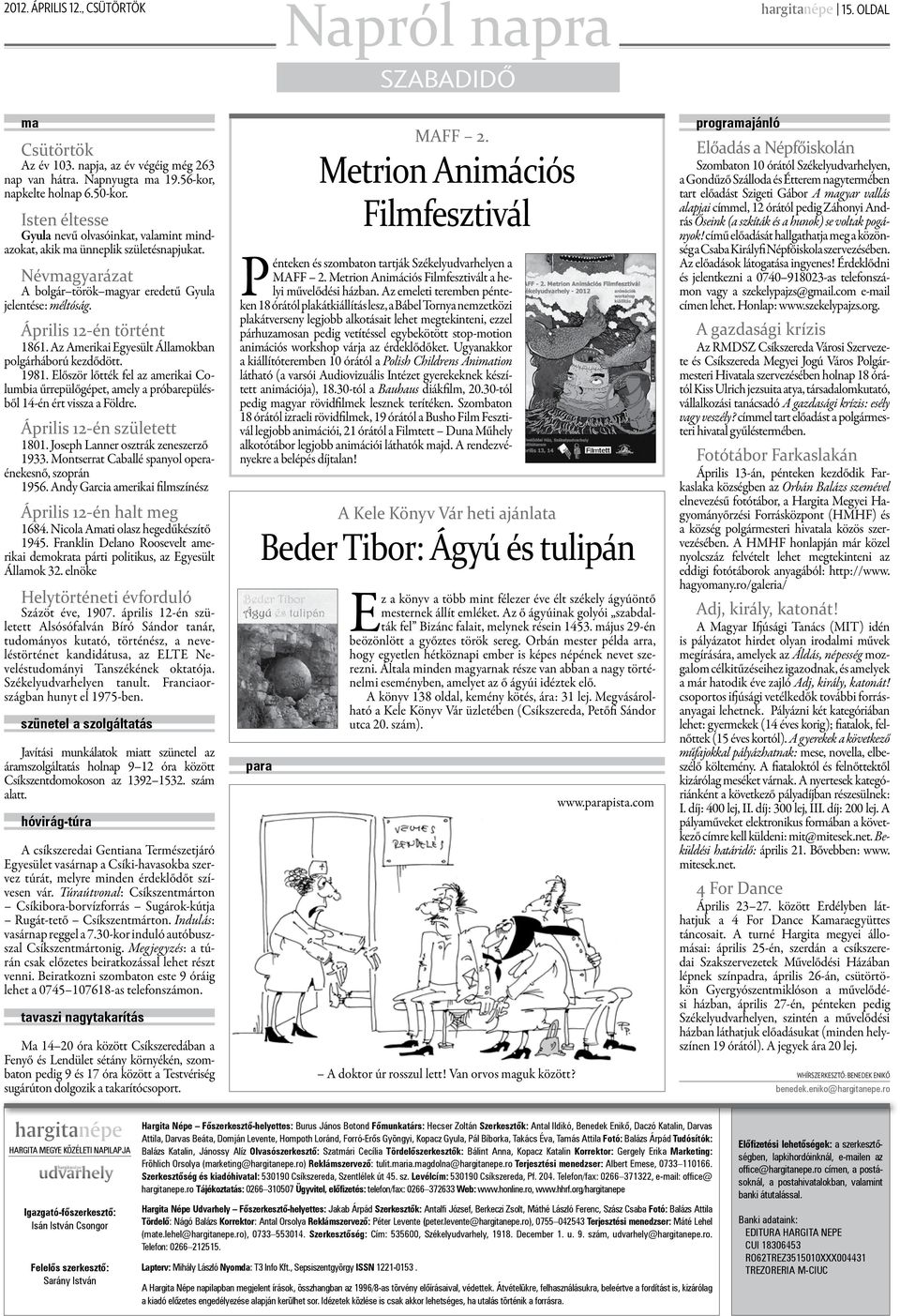 Az Amerikai Egyesült Államokban polgárháború kezdődött. 1981. Először lőtték fel az amerikai Columbia űrrepülőgépet, amely a próbarepülésből 14-én ért vissza a Földre. Április 12-én született 1801.