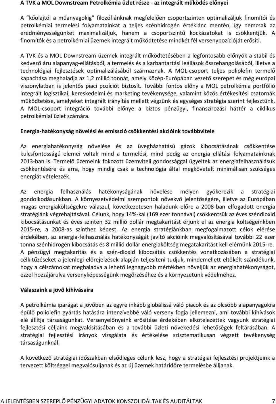 A finomítók és a petrolkémiai üzemek integrált működtetése mindkét fél versenypozícióját erősíti.