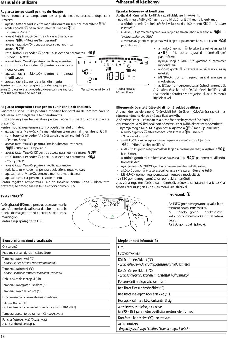 Zona1 - apasati tasta Menu/Ok pentru a intra in submeniu - va aparea 400 - Reglare Temperaturi - apasati tasta Menu/Ok pentru a accesa parametri - va aparea 400 - rotiti butonul encoder pentru a