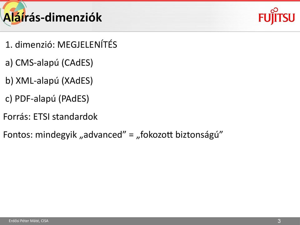 b) XML-alapú (XAdES) c) PDF-alapú (PAdES)