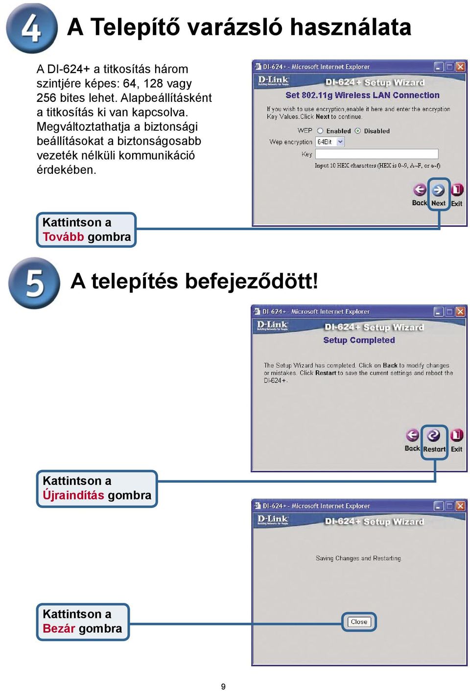 Megváltoztathatja a biztonsági beállításokat a biztonságosabb vezeték nélküli