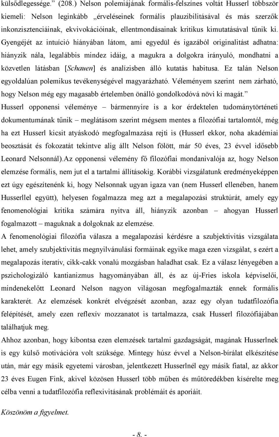 ellentmondásainak kritikus kimutatásával tűnik ki.