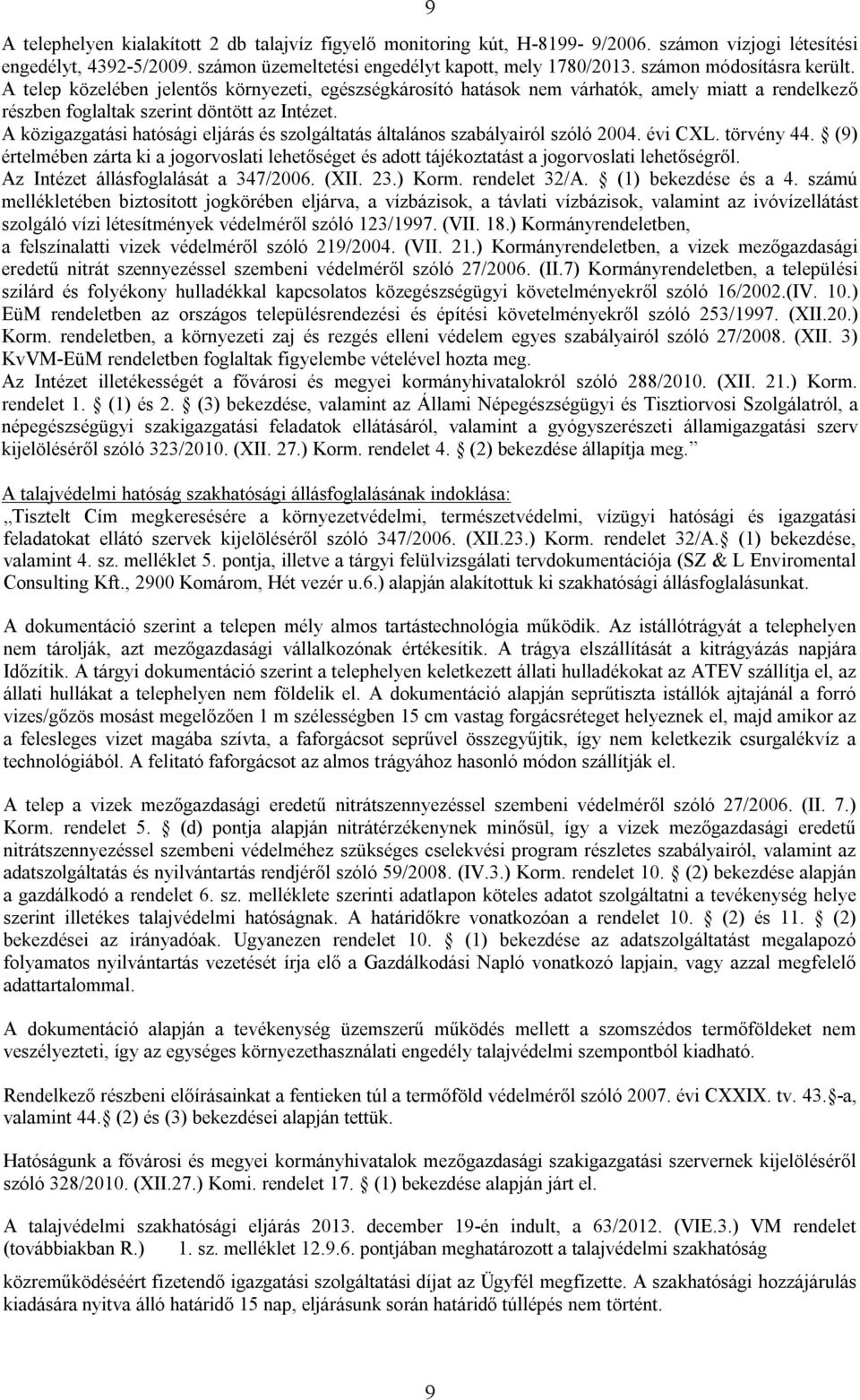 A közigazgatási hatósági eljárás és szolgáltatás általános szabályairól szóló 2004. évi CXL. törvény 44.