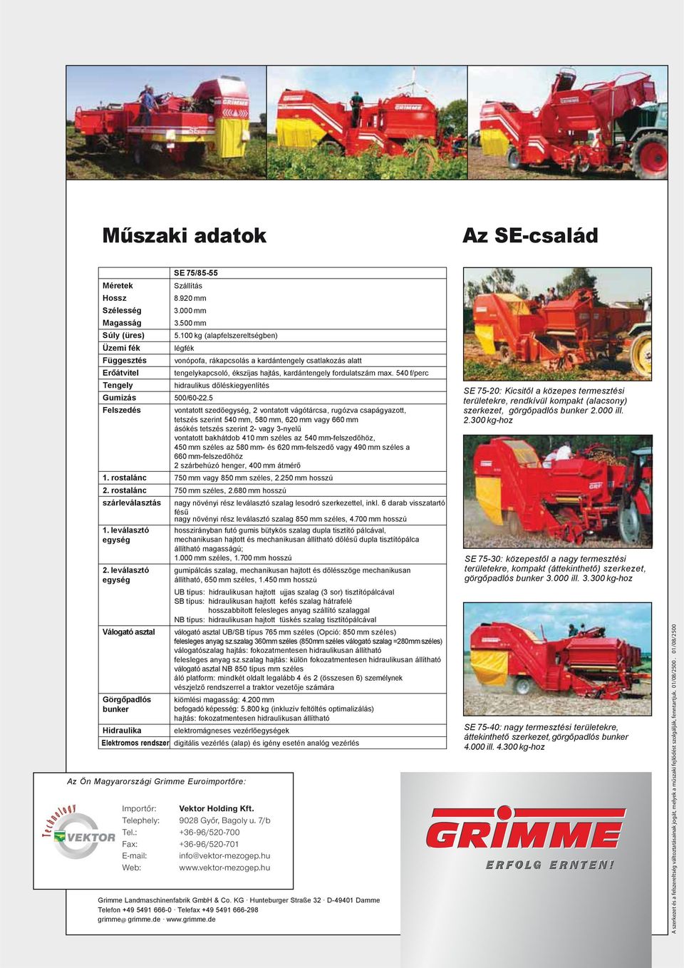 540 f/perc Tengely hidrulikus dőléskiegyenlítés Gumizás 500/60-22.