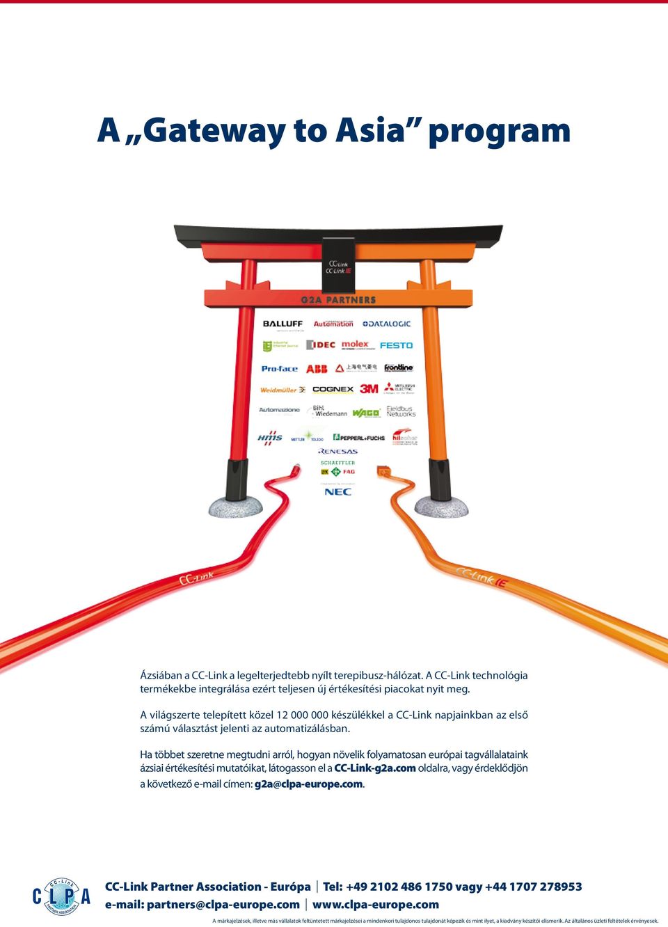 Ha többet szeretne megtudni arról, hogyan növelik folyamatosan európai tagvállalataink ázsiai értékesítési mutatóikat, látogasson el a CC-Link-g2a.