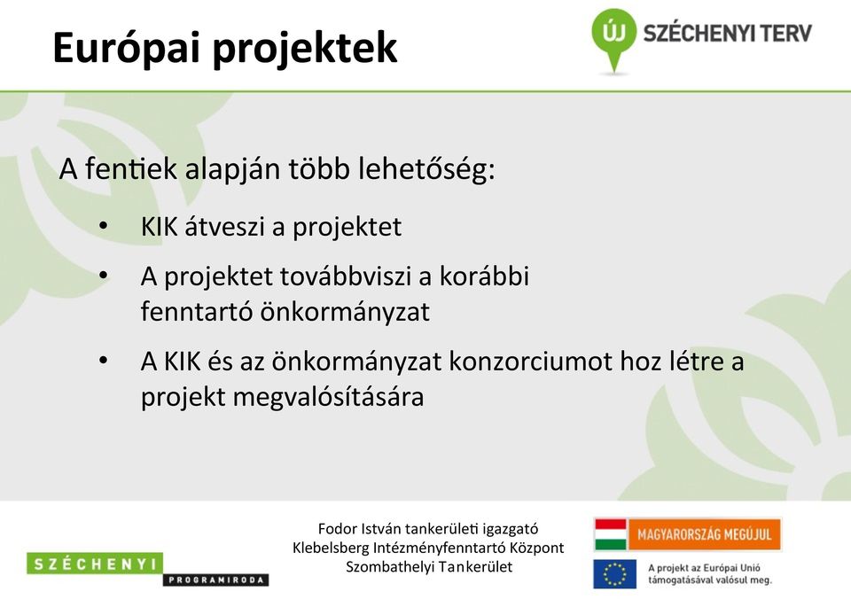 korábbi fenntartó önkormányzat A KIK és az