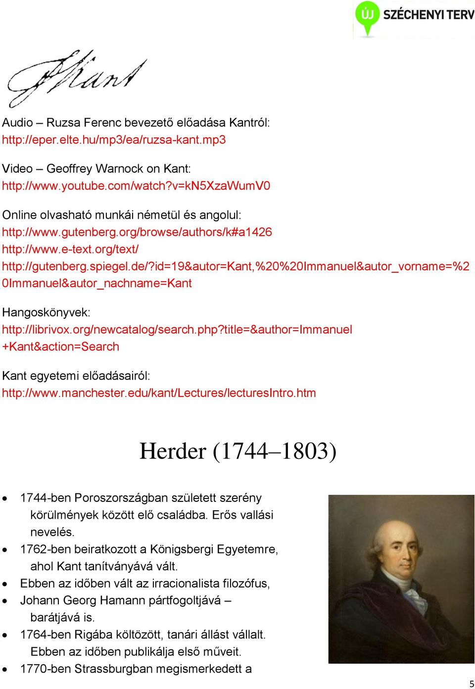 id=19&autor=kant,%20%20immanuel&autor_vorname=%2 0Immanuel&autor_nachname=Kant Hangoskönyvek: http://librivox.org/newcatalog/search.php?