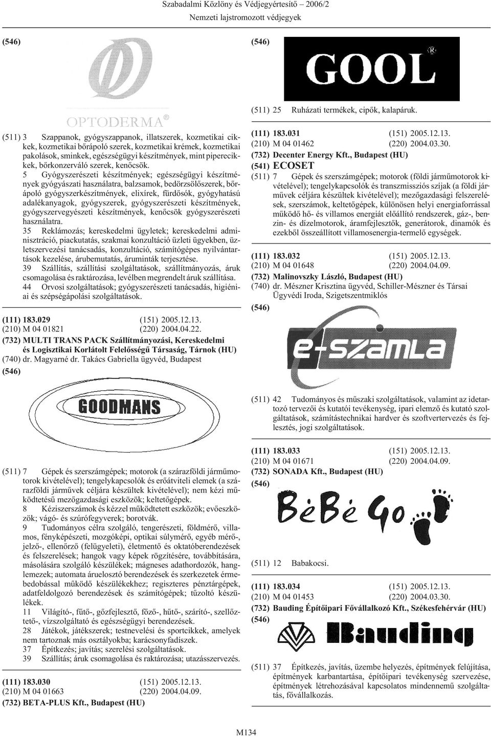 bõrkonzerváló szerek, kenõcsök.