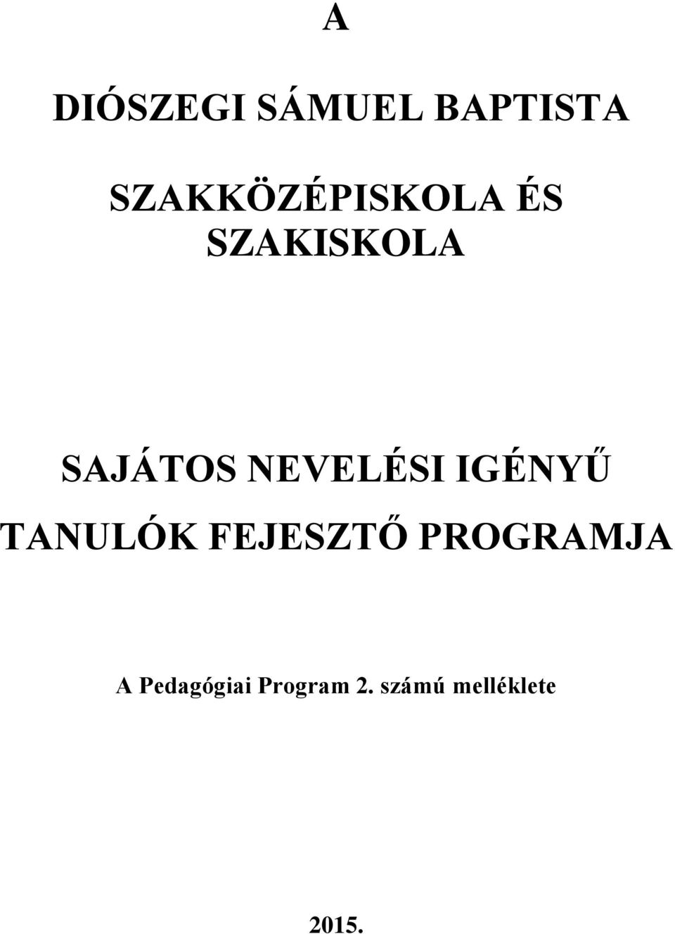 NEVELÉSI IGÉNYŰ TANULÓK FEJESZTŐ