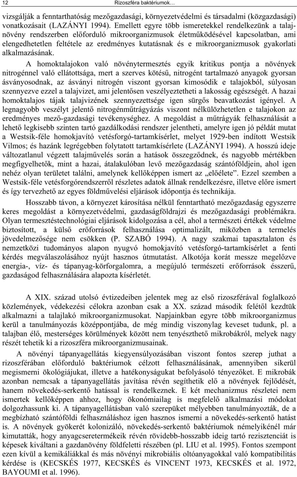 mikroorganizmusok gyakorlati alkalmazásának.