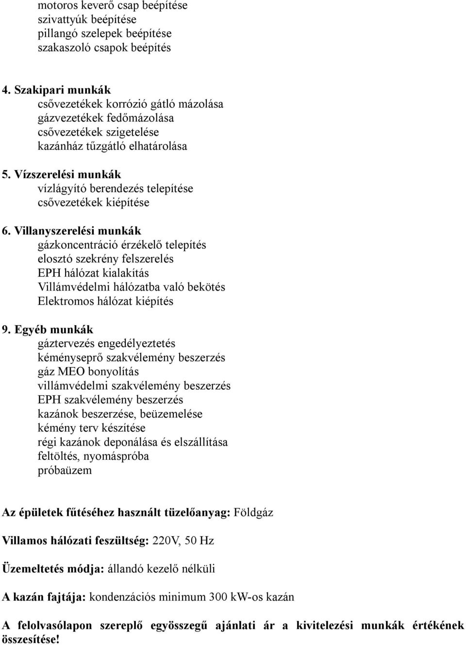 Vízszerelési munkák vízlágyító berendezés telepítése csővezetékek kiépítése 6.