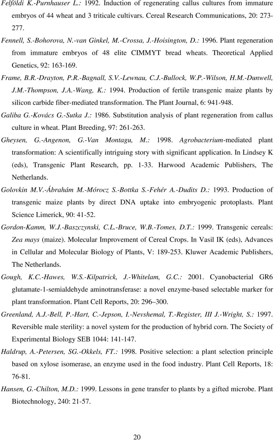 -Drayton, P.R.-Bagnall, S.V.-Lewnau, C.J.-Bullock, W.P.-Wilson, H.M.-Dunwell, J.M.-Thompson, J.A.-Wang, K.: 1994.