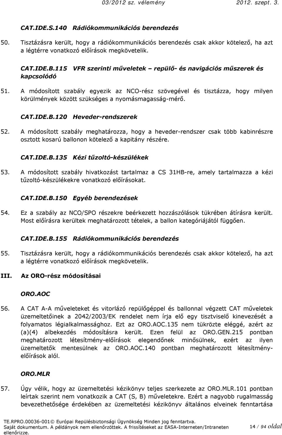 115 VFR szerinti műveletek repülő- és navigációs műszerek és kapcsolódó 51.