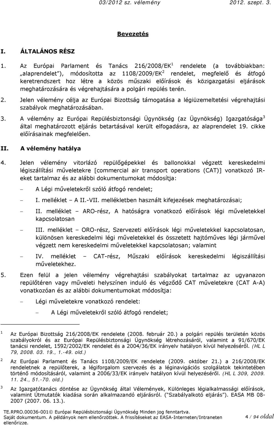 és közigazgatási eljárások meghatározására és végrehajtására a polgári repülés terén. 2.