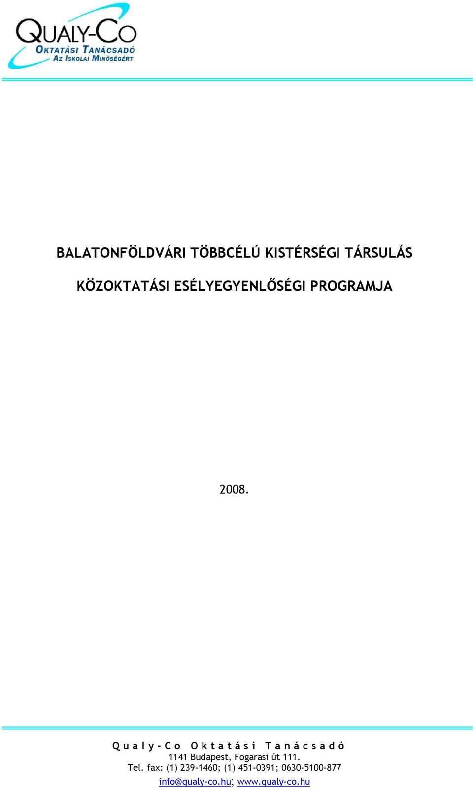 Q u a l y - C o O k t a t á s i T a n á c s a d ó 1141 Budapest,