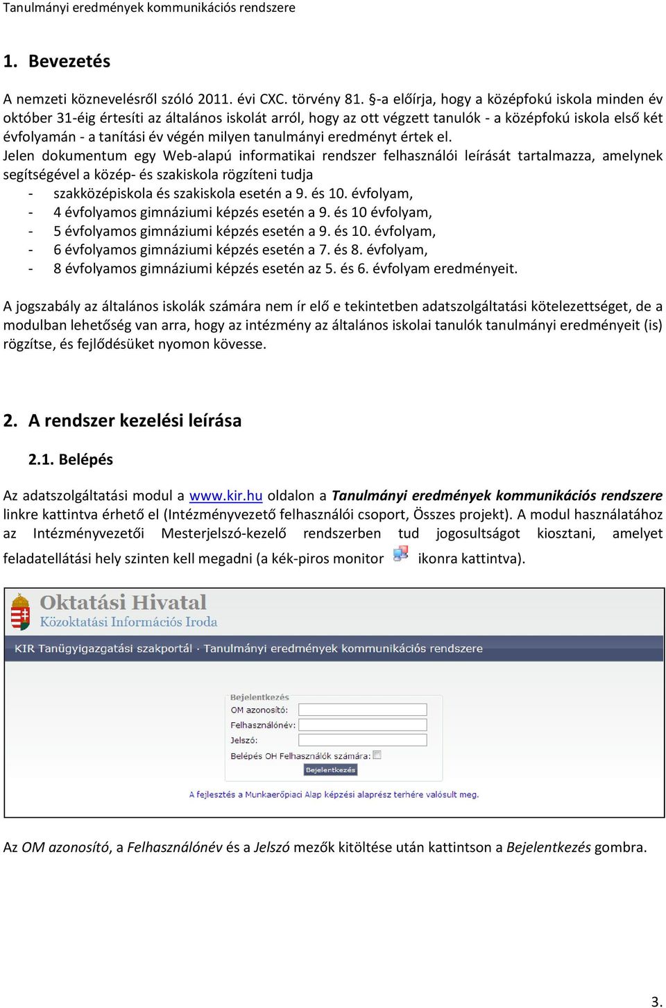 tanulmányi eredményt értek el.