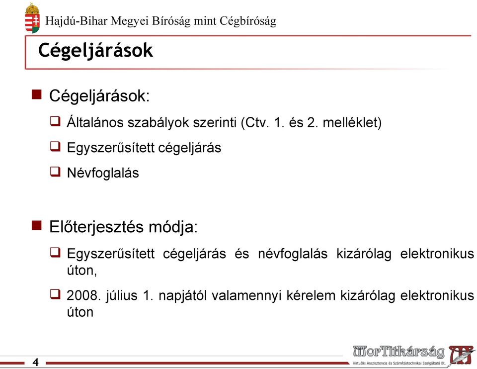 Egyszerűsített cégeljárás és névfoglalás kizárólag elektronikus úton,