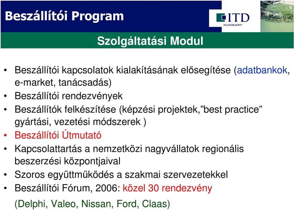 módszerek ) Beszállítói Útmutató Kapcsolattartás a nemzetközi nagyvállatok regionális beszerzési központjaival