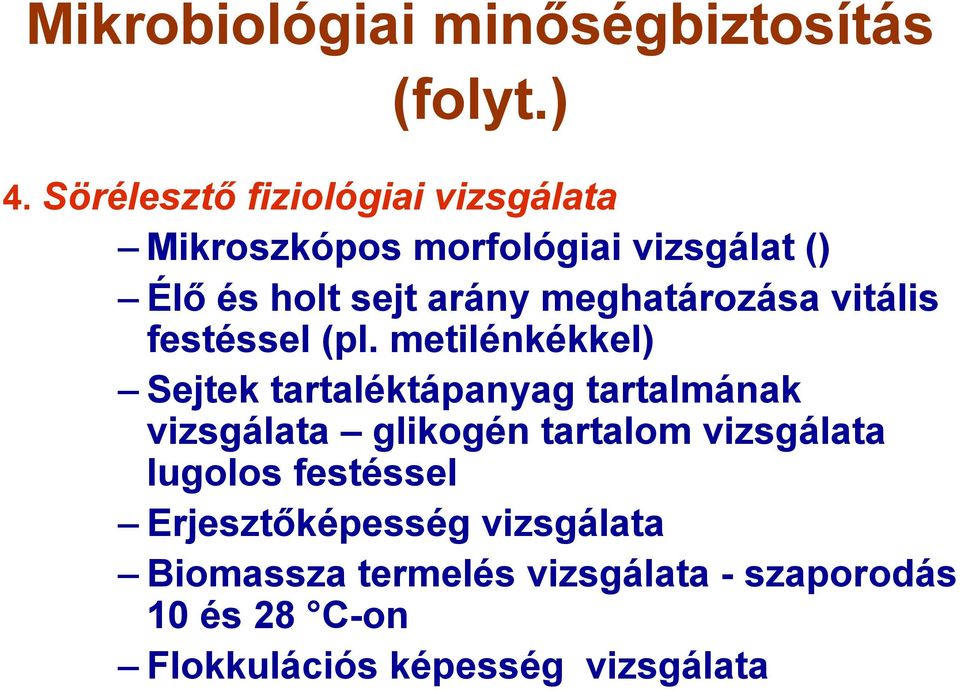 meghatározása vitális festéssel (pl.