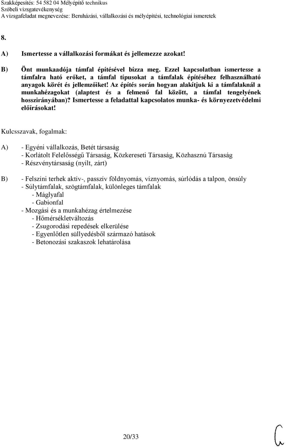 Az építés során hogyan alakítjuk ki a támfalaknál a munkahézagokat (alaptest és a felmenő fal között, a támfal tengelyének hosszirányában)?