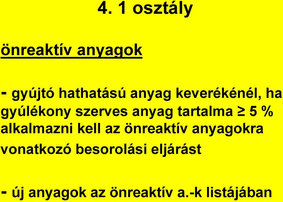 5 % alkalmazni kell az önreaktív anyagokra vonatkozó