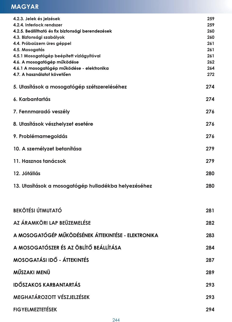 A személyzet betanítása 279 11. Hasznos tanácsok 279 12. Jótállás 280 13.