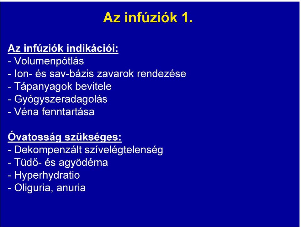 zavarok rendezése - Tápanyagok bevitele - Gyógyszeradagolás -